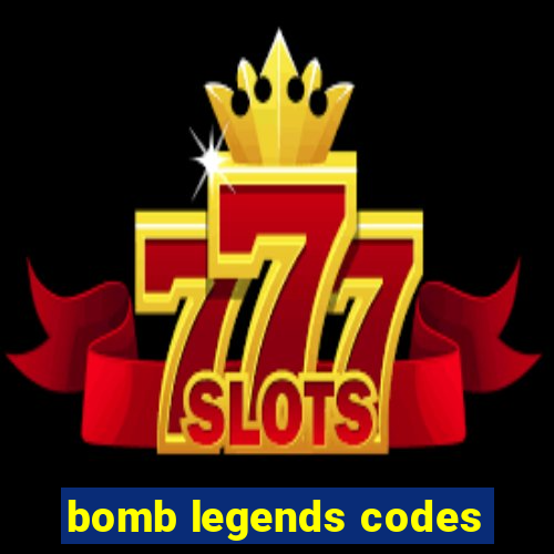 bomb legends codes